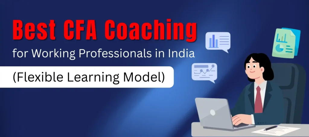 Best CFA Coaching for Working Professionals