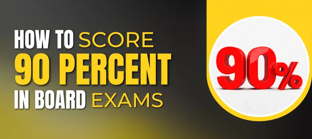 How-to-Score-90-Percent-in-Board-Exams