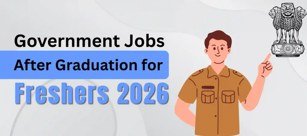 Government-Jobs-After-Graduation-for-Freshers-2026